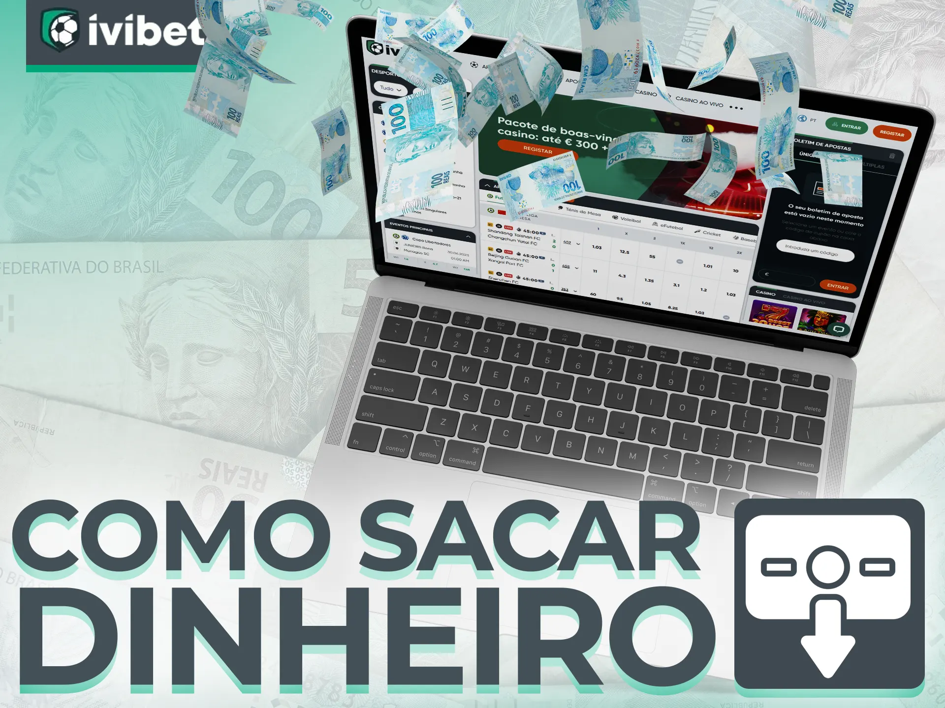 Saiba como sacar dinheiro rapidamente na Ivibet.